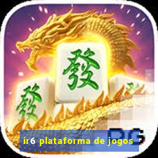 ir6 plataforma de jogos